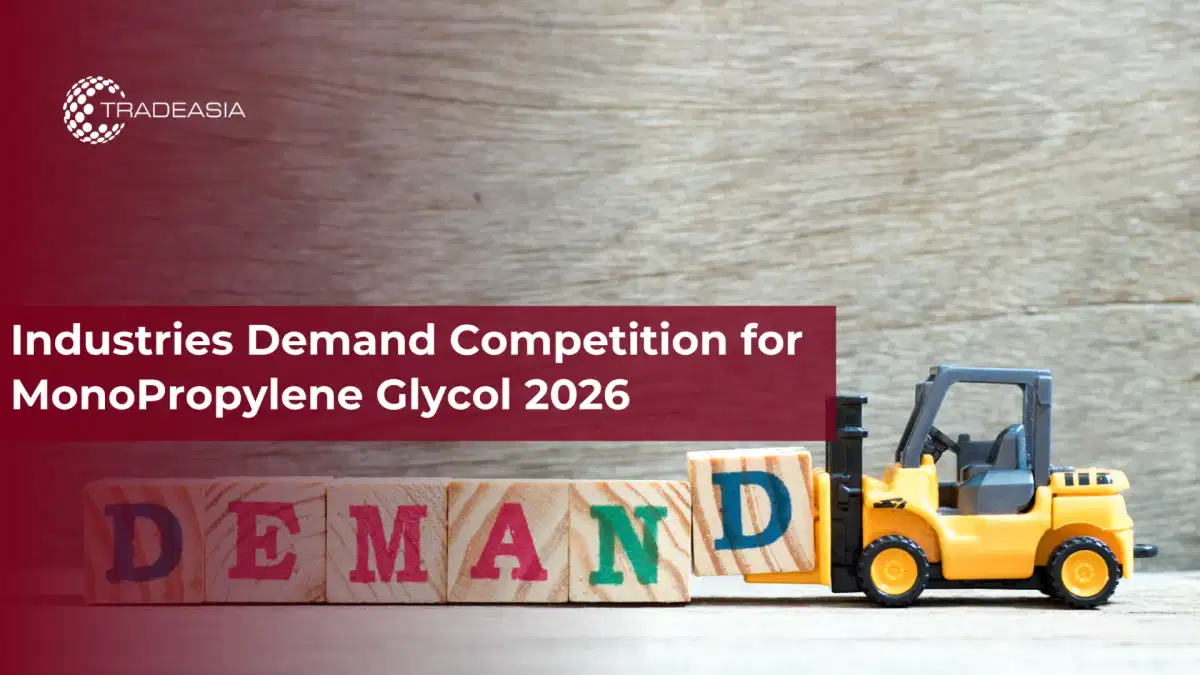 Industries Demand Competition for MonoPropylene Glycol 2026