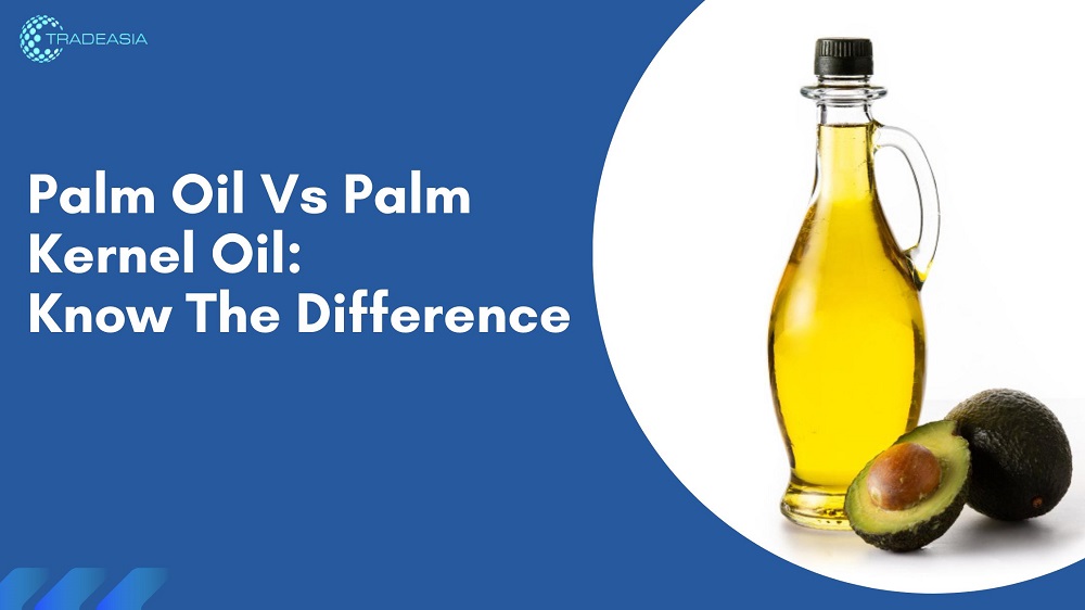 Palm Oil Vs Palm Kernel Oil