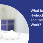What is Hydrochloric Acid and How Does It Work? 
