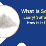 What Is Sodium Lauryl Sulfate and How Is It Used?